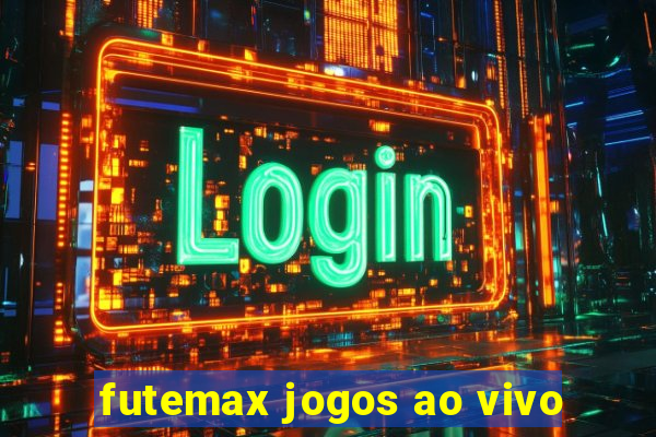 futemax jogos ao vivo